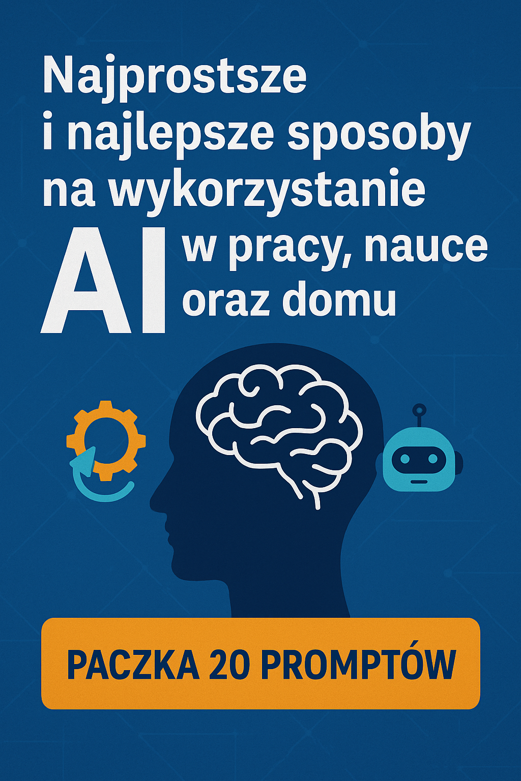 Najprostsze i najlepsze sposoby na wykorzystanie AI w pracy, nauce oraz domu - automatyzacje, agenci i wiele więcej E-book
